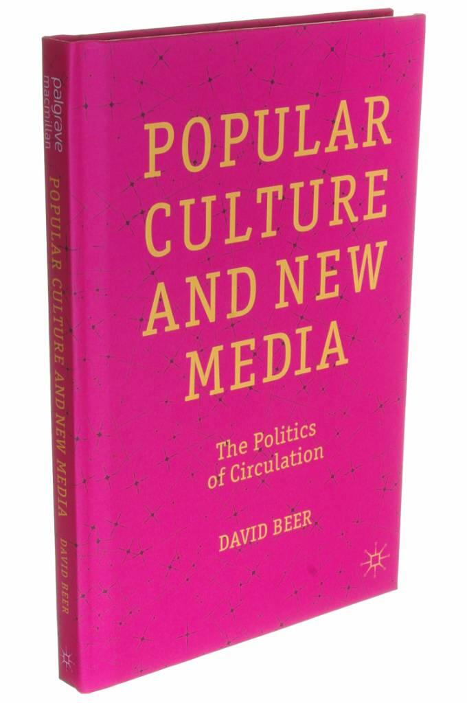 Popular culture and new media - the politics of circulation