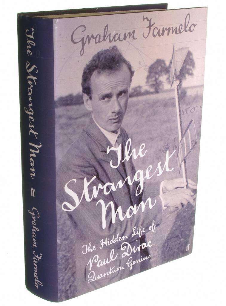 The strangest man - the hidden life of Paul Dirac, quantum genius
