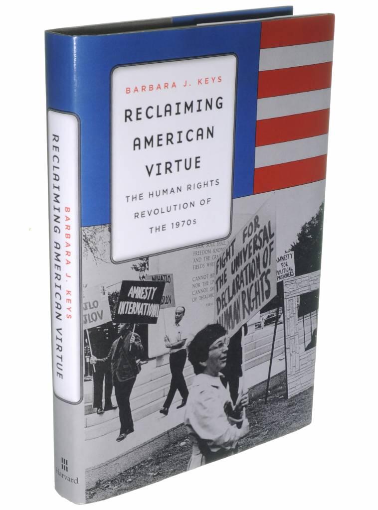 Reclaiming American virtue - the human rights revolution of the 1970s