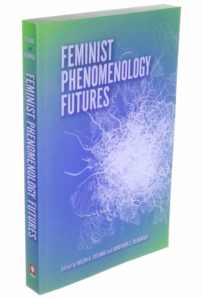 Feminist phenomenology futures