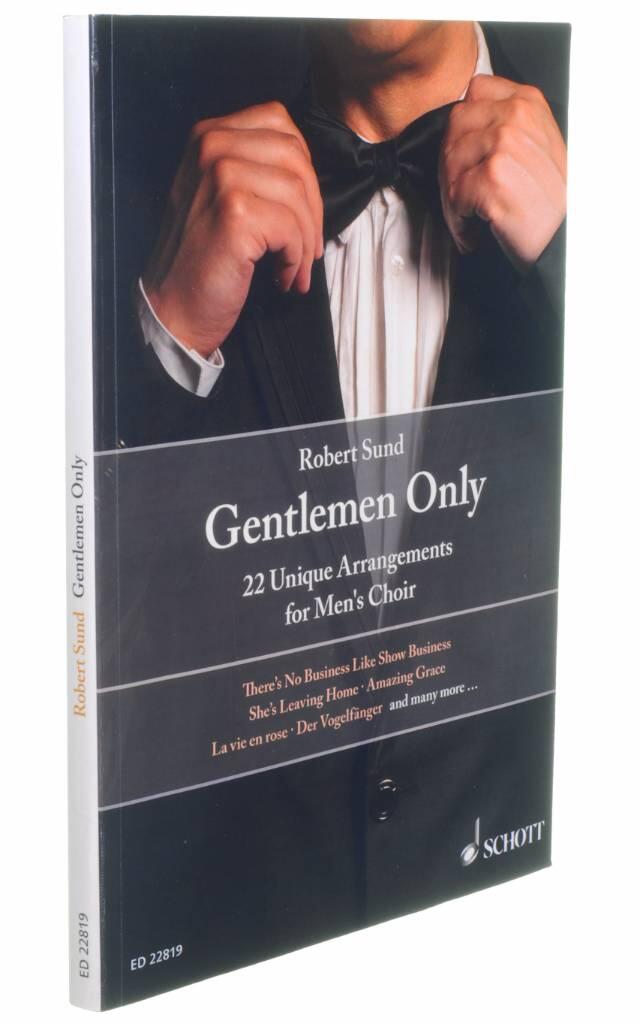 Gentlemen only - 22 unique arrangements for men's choir
