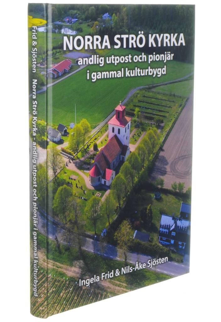 Norra Str&ouml; kyrka - andlig utpost och pionj&auml;r i gammal kulturbygd