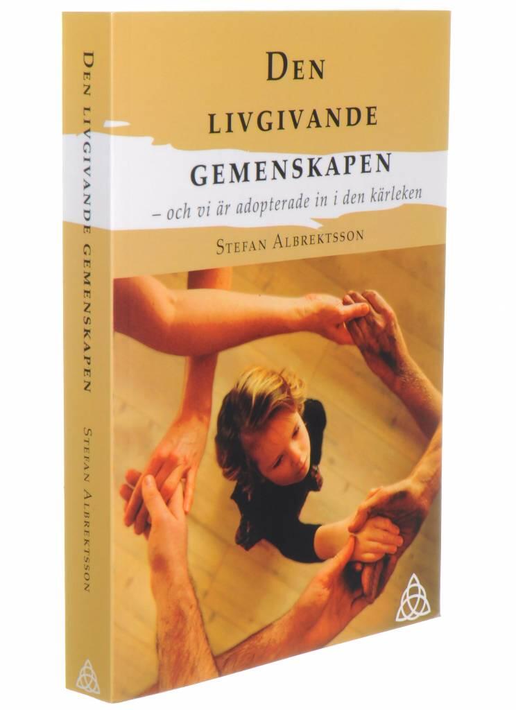 Den livgivande gemenskapen : och vi är adopterade in i den kärleken
