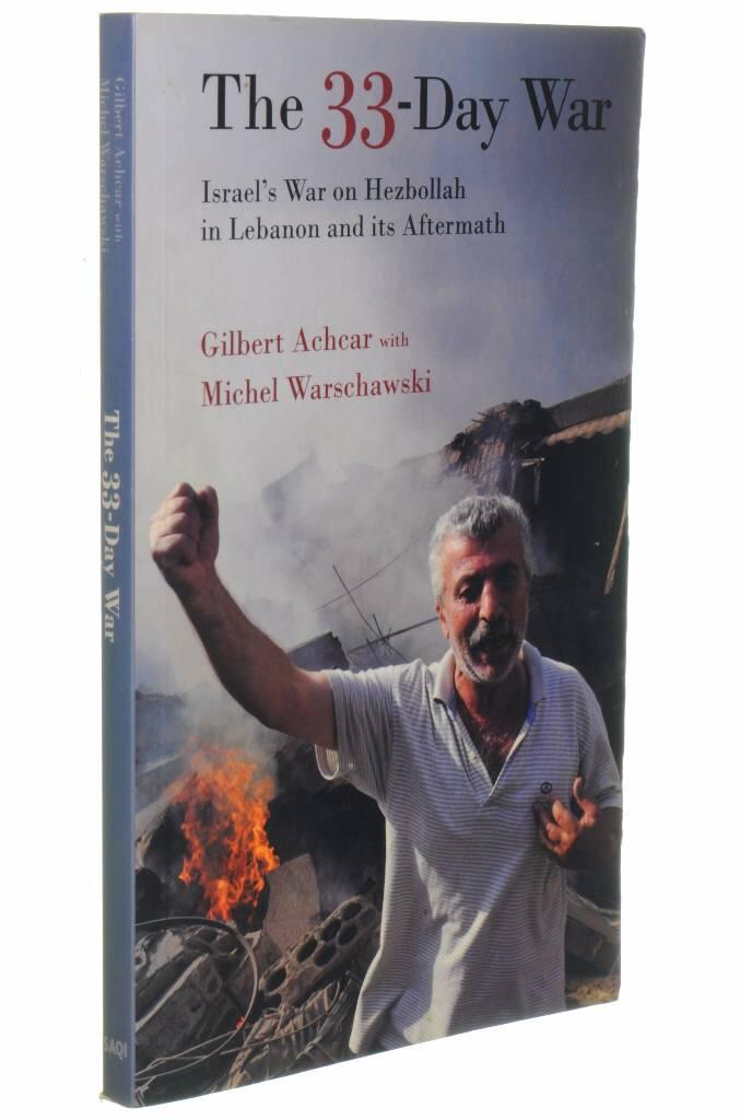The 33-day war - Israel's war on Hezbollah in Lebanon and its aftermath