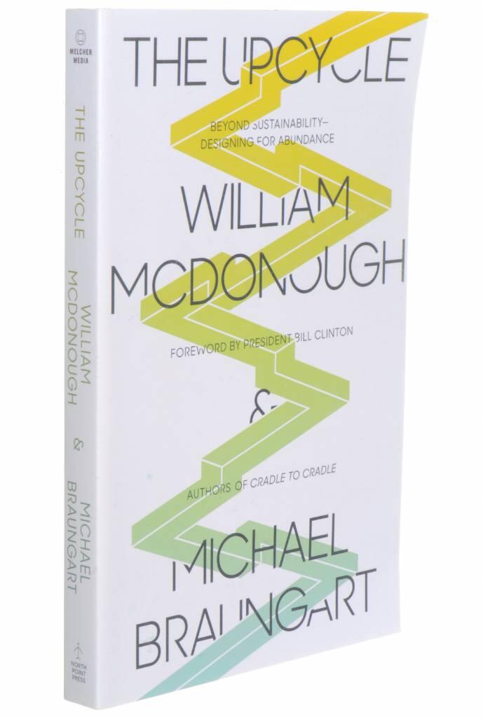 The upcycle - beyond sustainability : designing for abundance