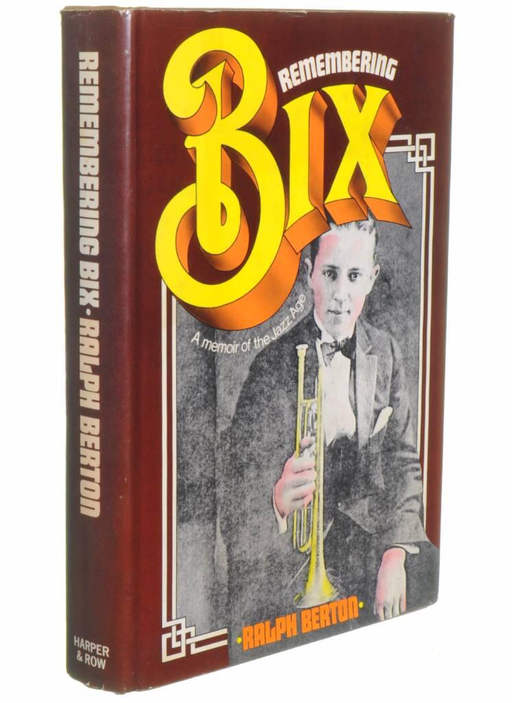 Remembering Bix - a memoir of the jazz age