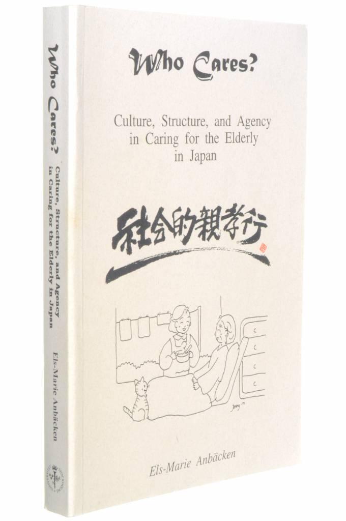 Who cares? : culture, structure, and agency in caring for the elderly in Japan