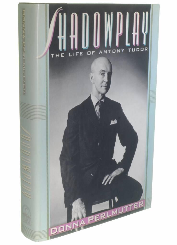 Shadowplay - the life of Antony Tudor