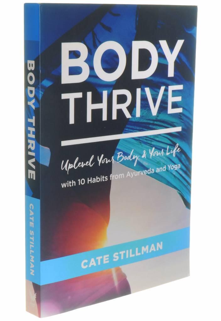 Body thrive - uplevel your body and your life with 10 habits from Ayurveda and yoga