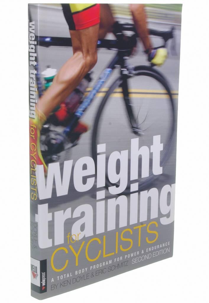 Weight training for cyclists - [a total body program for power & endurance]