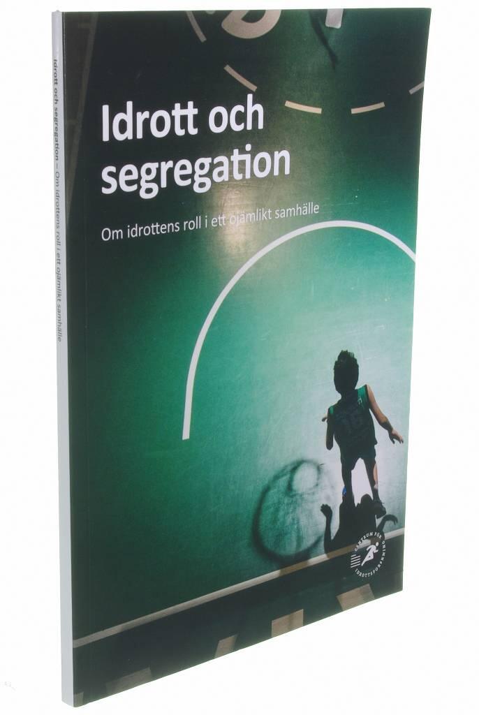 Idrott och segregation - om idrottens roll i ett oj&auml;mlikt samh&auml;lle