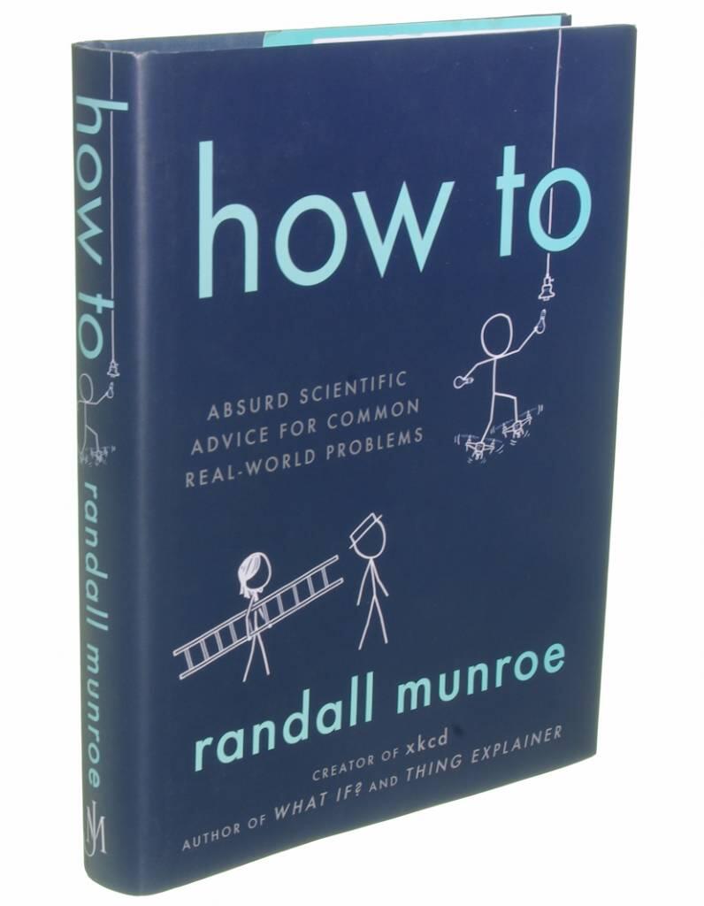 How to - absurd scientific advice for common real-world problems