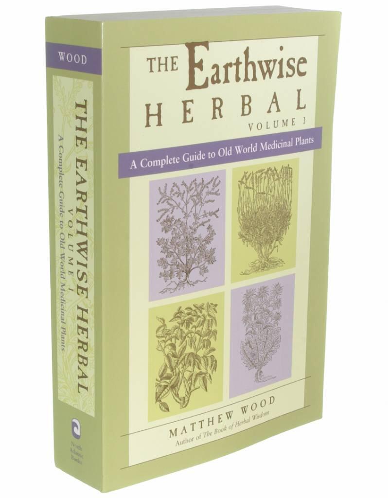 The earthwise herbal. Vol. 1 - A complete guide to old world medicinal plants