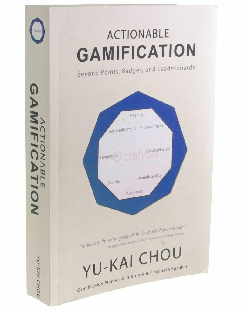 Actionable gamification - Beyond points, badges, and leaderboards