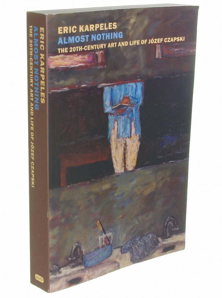 Almost nothing - the 20th century art and life of J&oacute;zef Czapski
