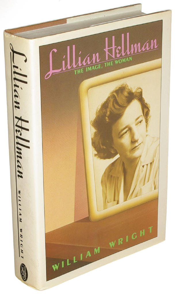 Lillian Hellman : the image, the woman