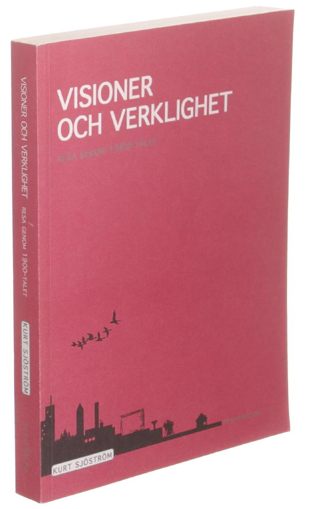 Visioner och verklighet - resa genom 1900-talet