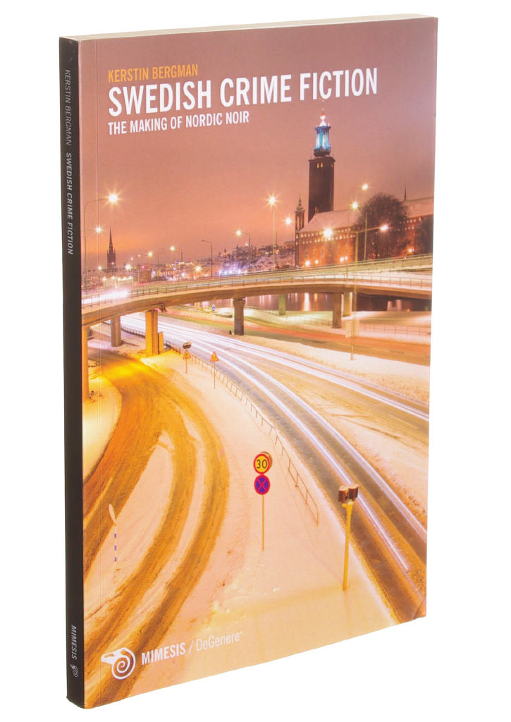 Swedish crime fiction : the making of Nordic noir
