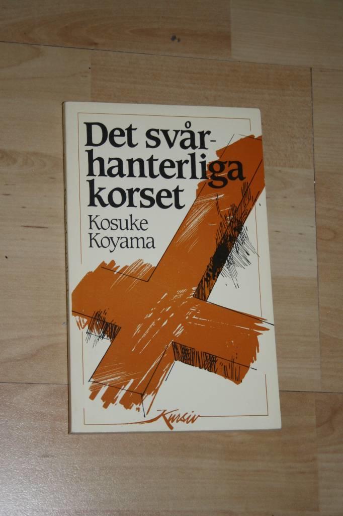 Det svårhanterliga korset : en asiatisk meditation över den korsfästa själen