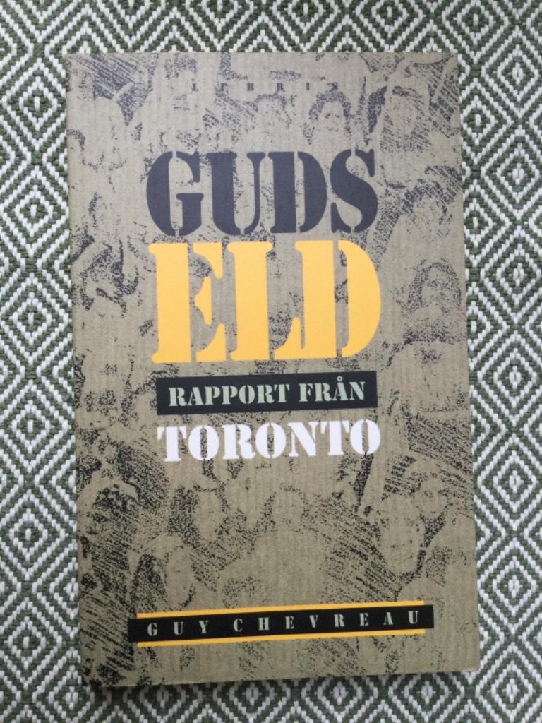 Guds eld : rapport fr&aring;n Toronto