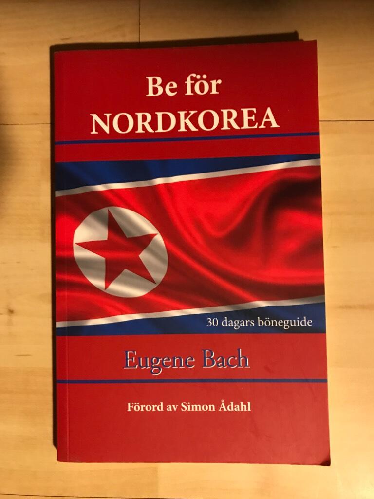 Be f&ouml;r Nordkorea : 30 dagars b&ouml;neguide