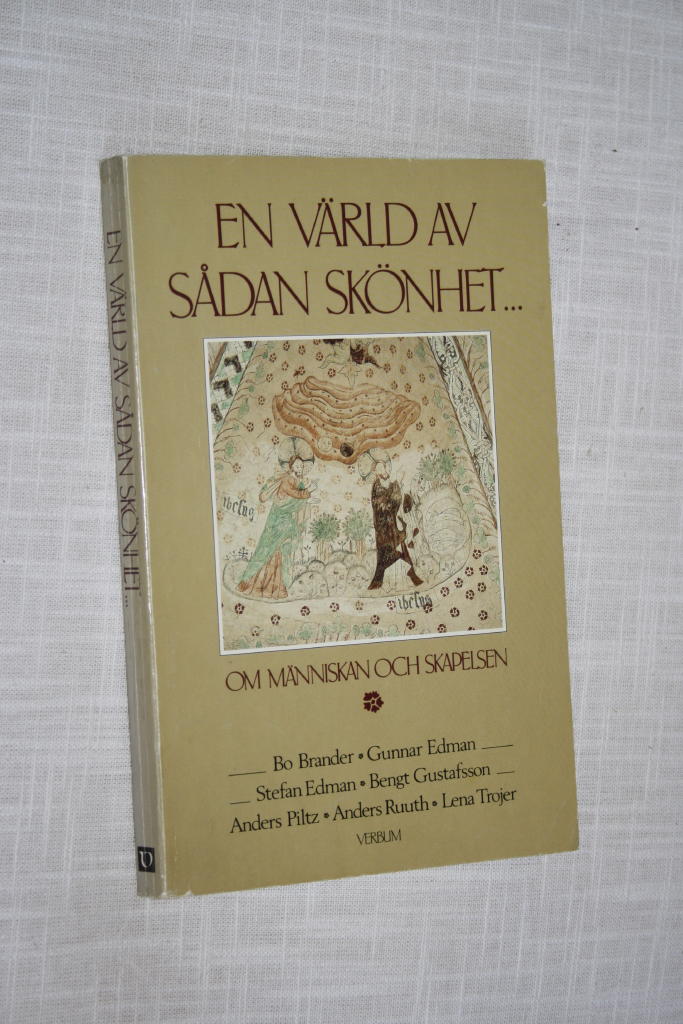 En värld av sådan skönhet- : om människan och skapelsen