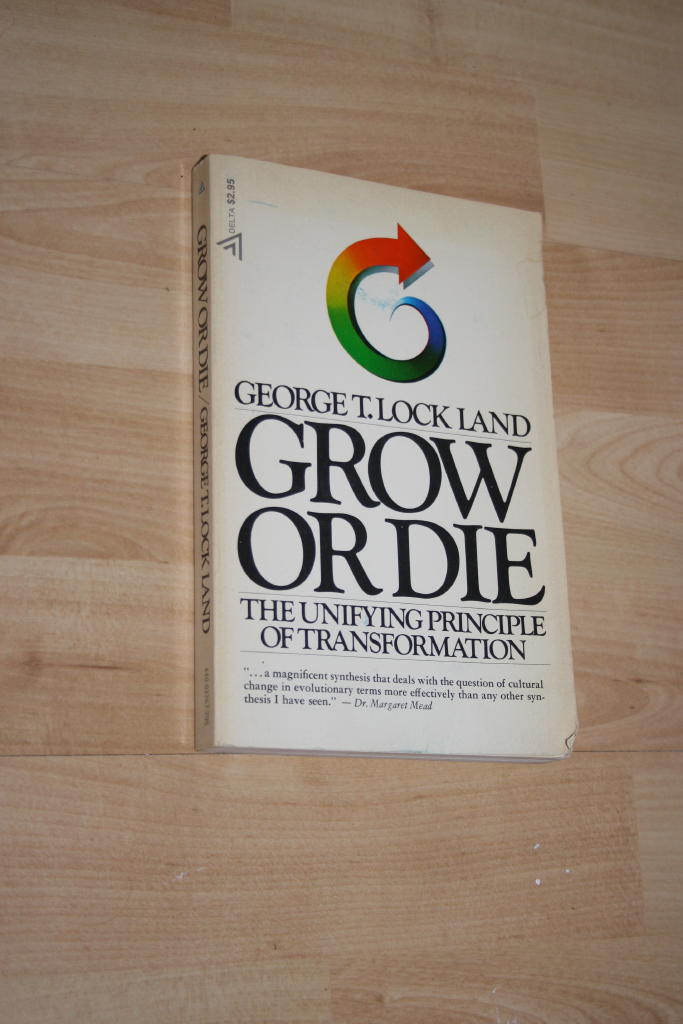 Grow or Die The Unifying... | George T. Lock Land | 50 SEK