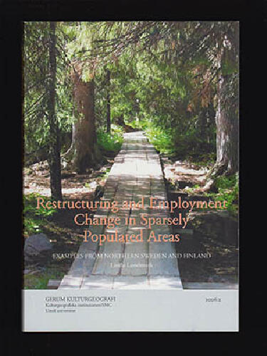 Restructuring and employment change in sparsely populated areas [Elektronisk resurs] examples from Northern Sweden and Finland