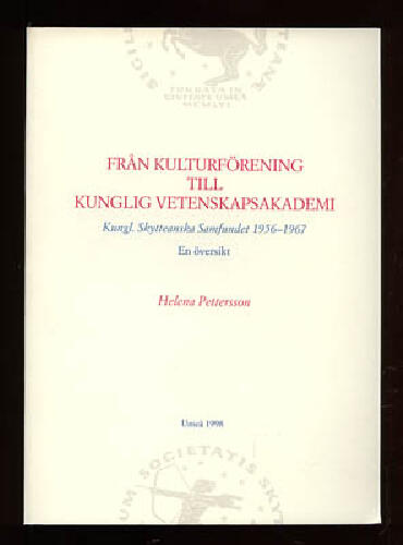 Fr&aring;n kulturf&ouml;rening till kunglig vetenskapsakademi : Kungl. Skytteanska samfundet 1956-1967 : en &ouml;versikt