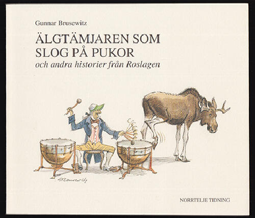 &Auml;lgt&auml;mjaren som slog p&aring; pukor och andra historier fr&aring;n Roslagen