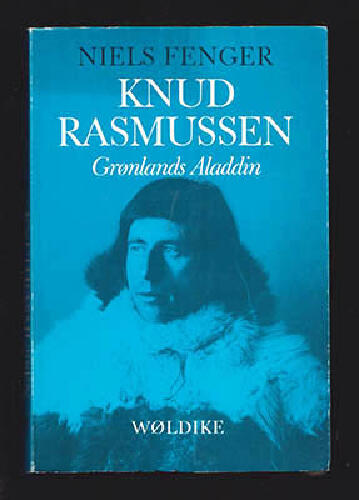 Knud Rasmussen - Gr&oslash;nlands Aladdin