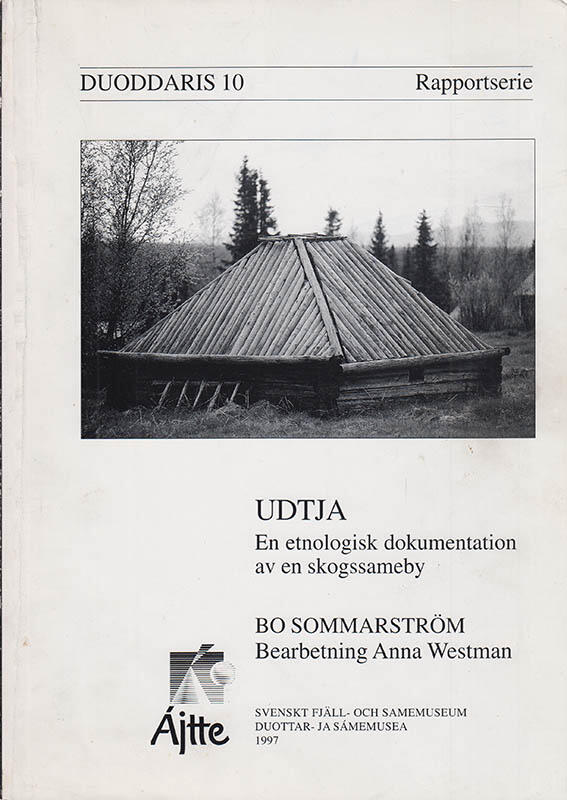 Udtja : en etnologisk dokumentation av en skogssameby