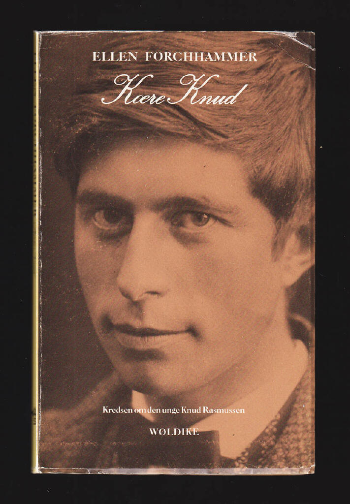 K&aelig;re Knud - kredsen omkring den unge Knud Rasmussen