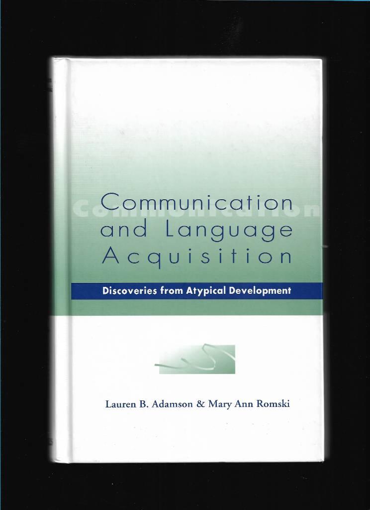 Communication and language acquisition - discoveries from atypical development