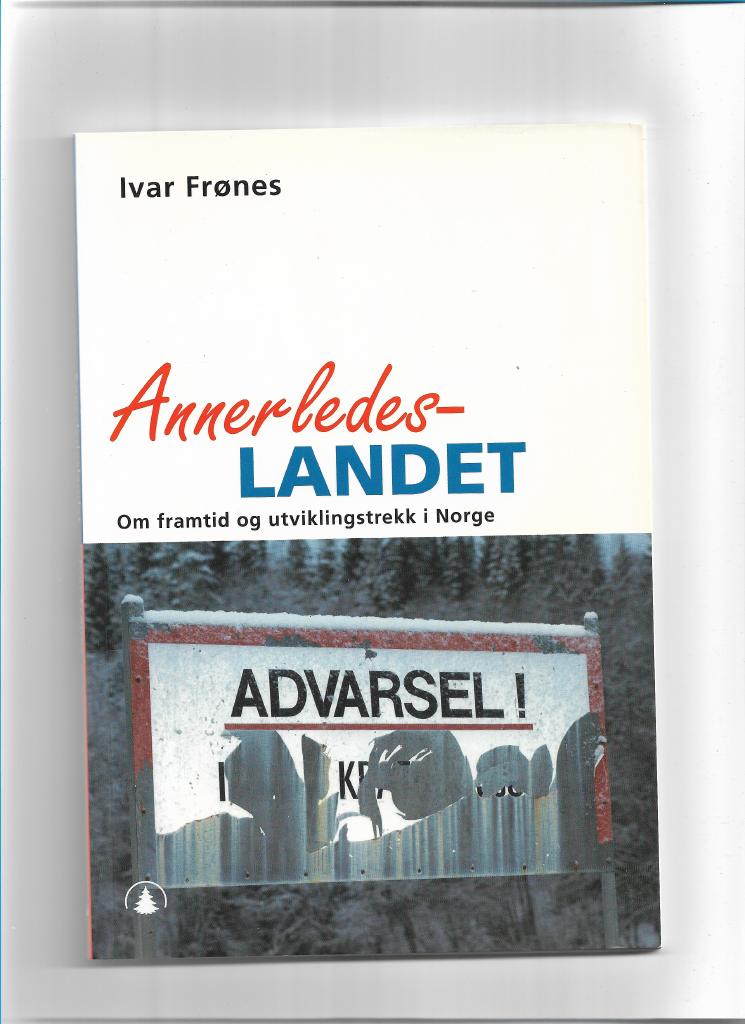 Annerledeslandet : om framtid og utviklingstrekk i Norge