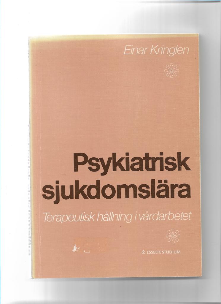 Psykiatrisk sjukdomsl&auml;ra : terapeutisk h&aring;llning i v&aring;rdarbetet