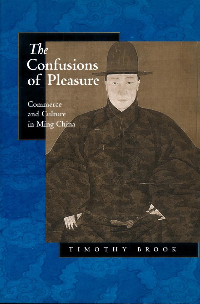 The confusions of pleasure : commerce and culture in Ming China