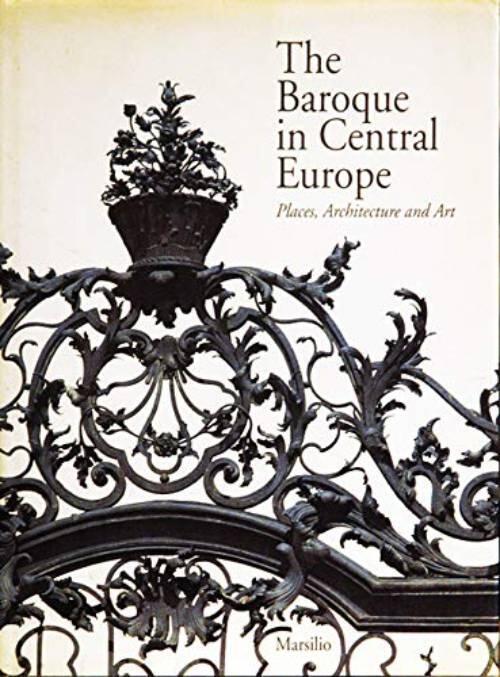 The Baroque in central Europe - places, architecture and art