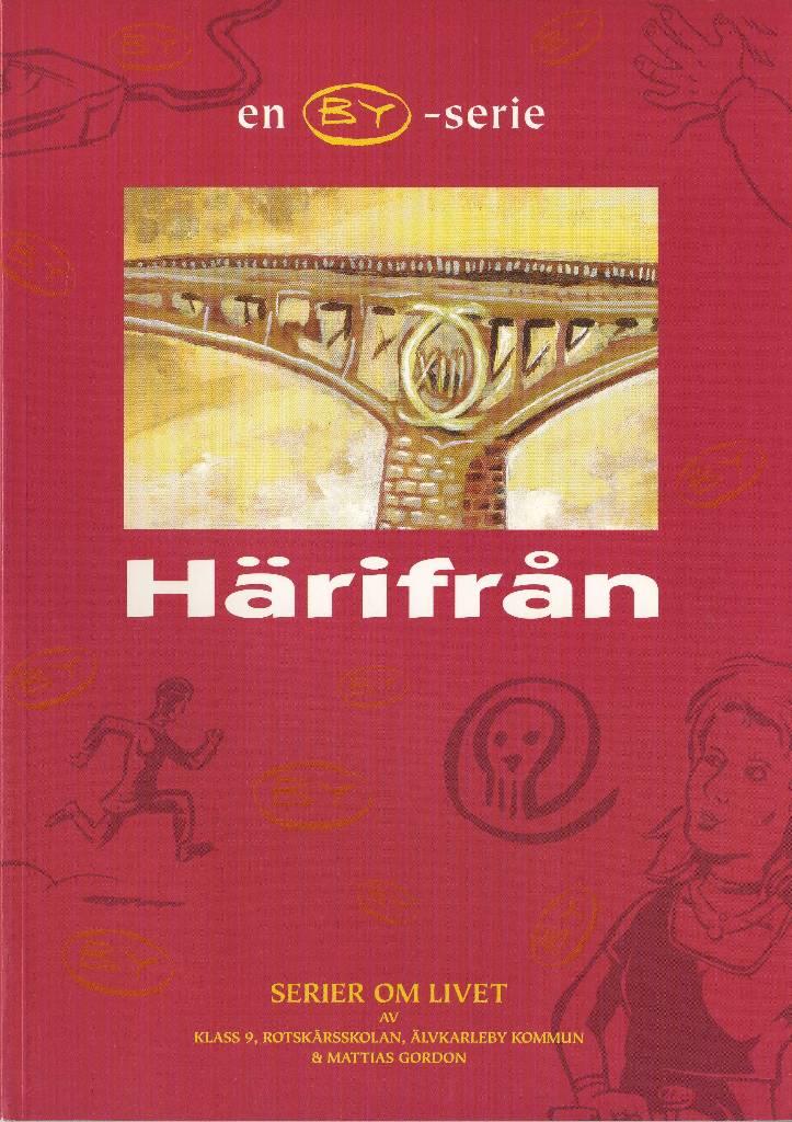 H&auml;rifr&aring;n - serier om livet