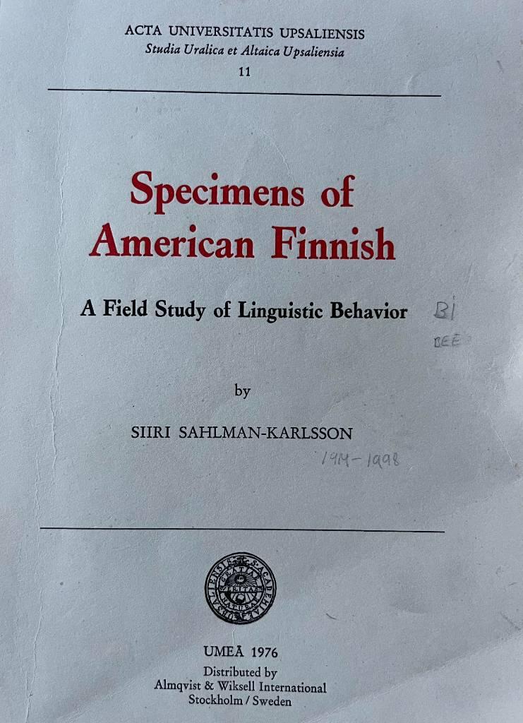 Specimens of American Finnish - a field study of linguistic behavior