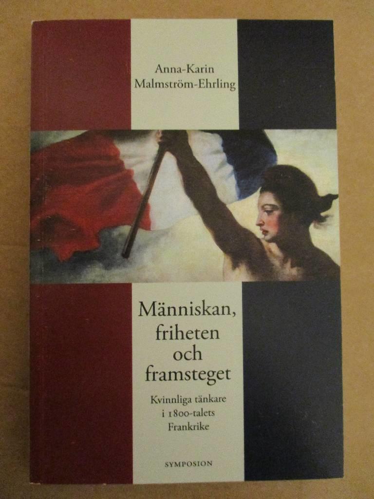 M&auml;nniskan, friheten och framsteget : Kvinnliga t&auml;nkare i 1800-talets Frankr