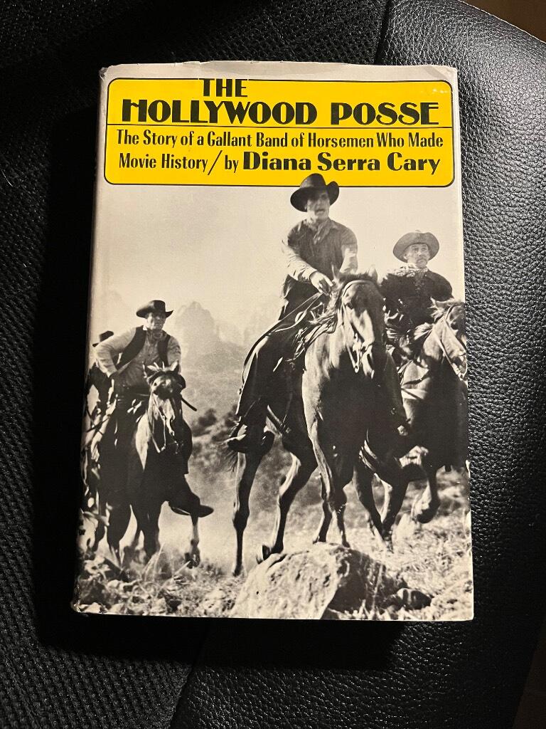The Hollywood posse - the story of a gallant band of horsemen who made movie history