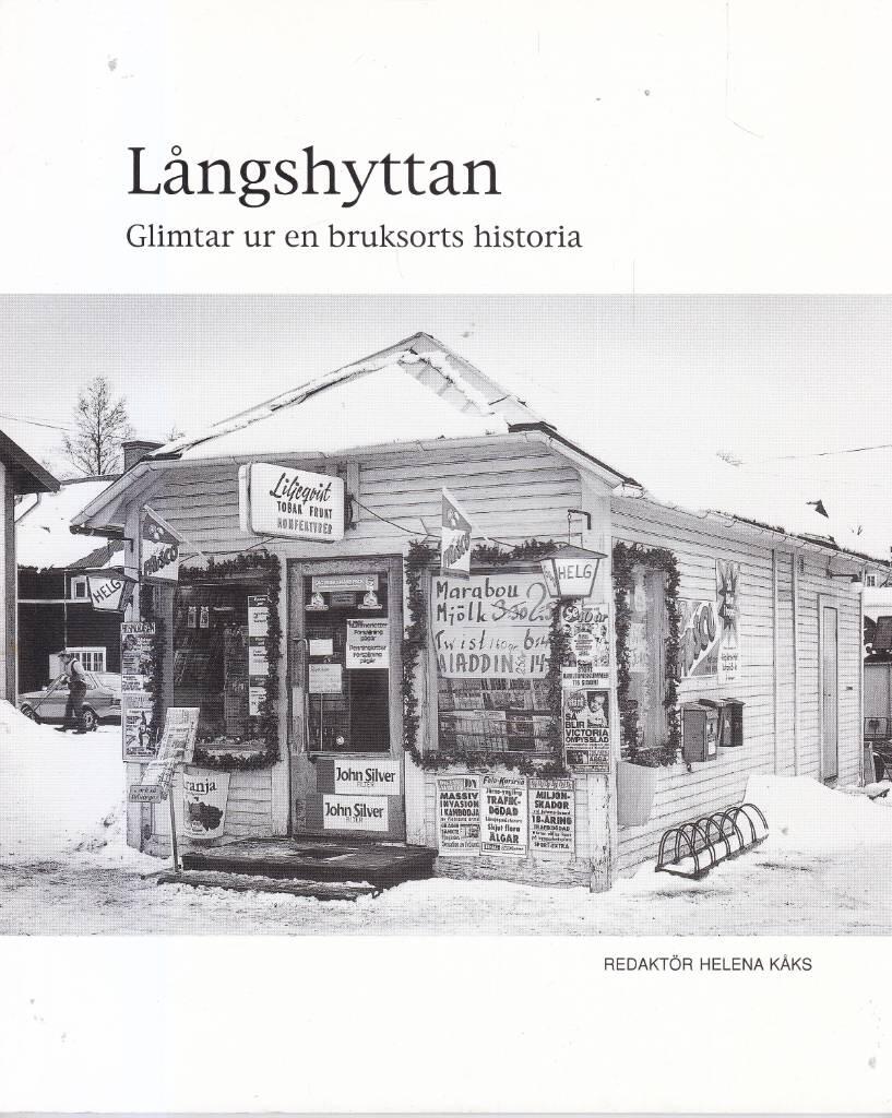 L&aring;ngshyttan : glimtar ur en bruksorts historia