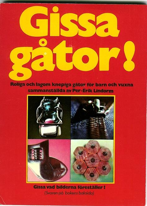 Gissa g&aring;tor! - roliga och lagom knepiga g&aring;tor f&ouml;r barn och vuxna