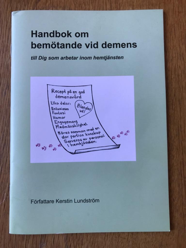 Handbok om bemötande vid demens : till dig som arbetar inom hemtjänsten