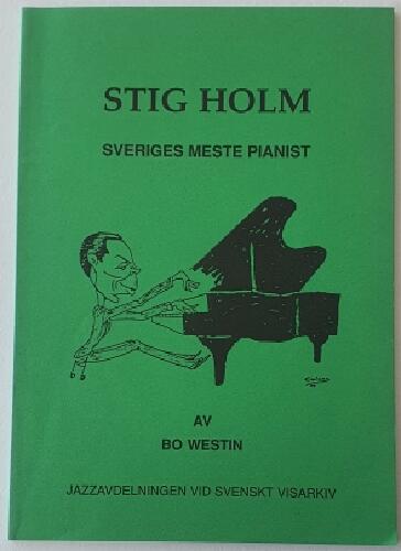 Stig Holm : Sveriges meste pianist