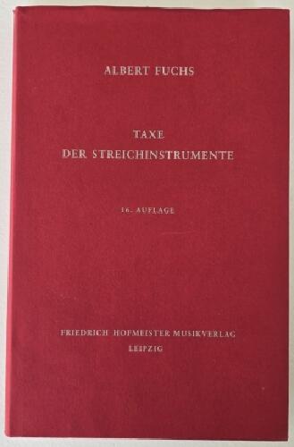 Taxe der Streichinstrumente - Anleitung zur Einsch&auml;tzung von Geigen, Violen, Violoncelli, Kontrab&auml;ssen usw. nach Herkunft und Wert