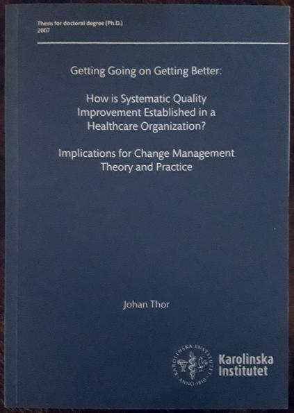 Getting going on getting better : how is systematic quality improvement established in a healthcare organization? : implications for change management theory and practice