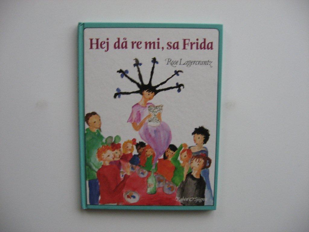 Hej d&aring; re mi, sa Frida
