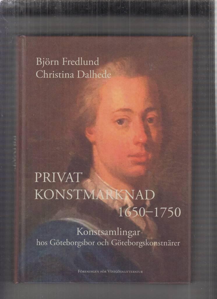 Privat konstmarknad 1650&ndash;1750 - konstsamlingar hos G&ouml;teborgsbor och G&ouml;teborgskonstn&auml;rer